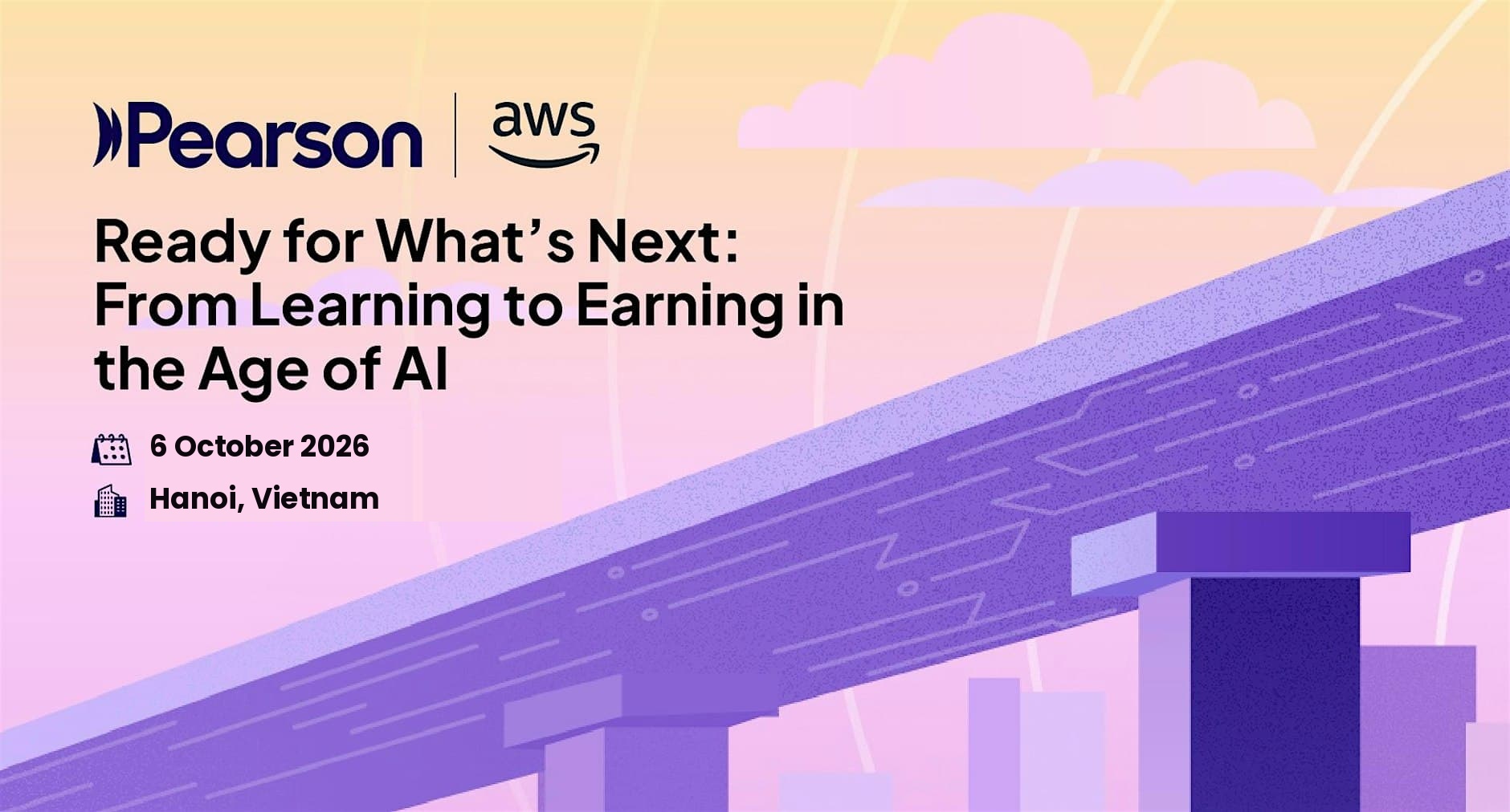 Ready for What's Next: From Learning to Earning in the Age of AI — Pearson x AWS Vietnam 2026, Hanoi, 6 October 2026